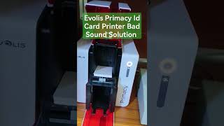 Evolis Primacy Id Card Printer Bad Sound Solution printer printerrepair idcard evolis [upl. by Marty]