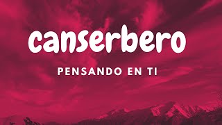 Canserbero  Pensando en ti LETRA [upl. by Naihtsirc910]