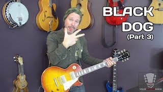 Black Dog Led Zeppelin Part 3  Guitar Lesson [upl. by Enyluqcaj]