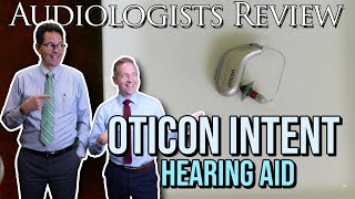 AUDIOLOGISTS REVIEW THE OTICON INTENT HEARING AID [upl. by Latsyrc900]