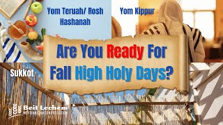 Are You Ready For The Fall High Holy Days Prepare For The Fall Moedim Preparation with Beit Lechem [upl. by Riaj425]