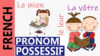 Les Pronoms Possessifs  le mien le tien le sien le vôtre etc Explanation with Examples [upl. by Tillman168]