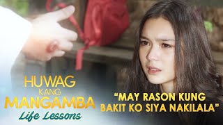 quotMay rason kung bakit ko siya nakilalaquot  Huwag Kang Mangamba Life Lesson EP19 [upl. by Rambert39]