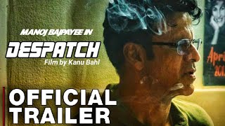 DESPATCH TRAILER MANOJ BAJPAYEE  Despatch Offcial Trailer Manoj Bajpayee  Dispatch Movie Trailer [upl. by Airetnohs166]