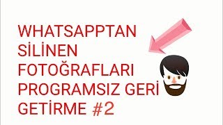 WhatsApp silinen mesajları ve fotoğrafları geri getirme 2  Programsız [upl. by Irneh]