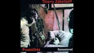 Thierry Zaboitzeff  Prométhée Part 1a [upl. by Lebna756]