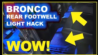 Bronco Rear Footwell Lighting Hack [upl. by Valerio808]