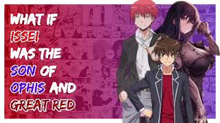 What If Issei Was The Son Of Great Red And Ophis Part 3 Issei X Harem [upl. by Feil]