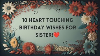 Heart touching birthday wishes for sister  10 short birthday wishes for sister happybday [upl. by Enoek]