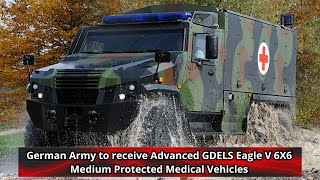 German Army to receive Advanced GDELS Eagle V 6X6 Medium Protected Medical Vehicles [upl. by Nauaj]