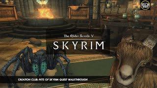 SKYRIM Creation Club Pets Of Skyrim Quest Walkthrough [upl. by Ojahtnamas629]