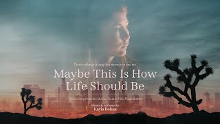 Kayla Bohan  MayBe This is how life should be Theme song Music Video From Embers [upl. by Maure]