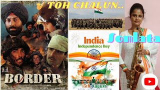 🎷SOMLATA SAXOPHONE MUSIC COVERTOH CHALUNA TRIBUTE TO 🇮🇳INDIAN ARMYampMY MOTHERLAND INDIA15082023 [upl. by Lessard]