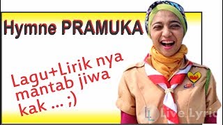 HYMNE PRAMUKA  Lagu  Liriknya Bagus Banget [upl. by Sadoc791]