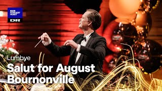 Salut for August Bournonville  Danish National Symphony Orchestra LIVE [upl. by Franklin]