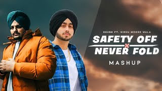 Safety Off X Never Fold Gangsta Mashup  Sidhu Moosewala X Shubh  Saurabh Chaudhary [upl. by Brion]