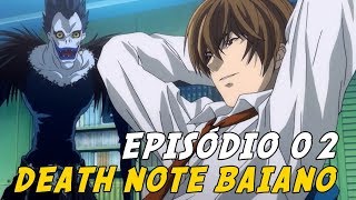 E SE DEATH NOTE FOSSE NA BAHIA EPISÓDIO 02  ParódiaRedublagem [upl. by Bywoods519]