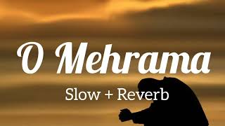 O Mehrama Slowed  Reverb trending love viral music video trend new [upl. by Sato752]