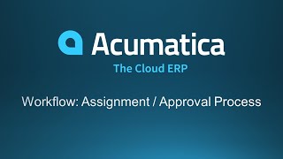 Acumatica Workflow Approval  Assignment Process Overview Demo [upl. by Ekram25]