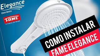 COMO INSTALAR CHUVEIRO FAME ELEGANCE [upl. by Garcia629]