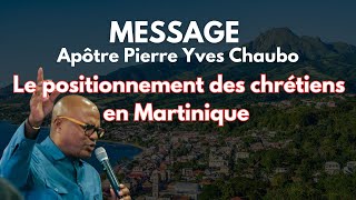 Le positionnement des chrétiens dans la crise en Martinique  Apôtre Pierre Yves Chaubo [upl. by Ready281]