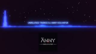 UNRELESED MANDAL TRANCE DJ ANNY KOPHAPUR dj djremix [upl. by Elinor]