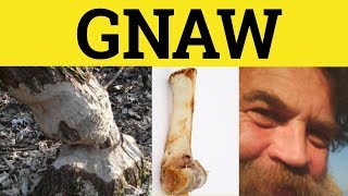 🔵 Gnaw Meaning  Gnaw At Examples  Gnaw Away Definition  Gnaw Away At Explained  Phrasal Verbs [upl. by Normac]