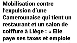 BELGIQUE UNE CAMEROUNAISE EN VOIE DEXPULSION à LIÈGELES RAISONS [upl. by Anegal785]