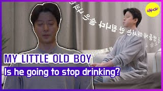 MY LITTLE OLD BOY Is he going to stop drinking ENGSUB [upl. by Waynant986]