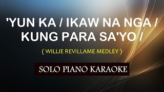 YUN KA  IKAW NA NGA KUNG PARA SAYO  WILLIE REVILLAME MEDLEY  COVERCY [upl. by Herculie]