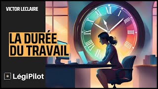 Le guide complet de la Durée du Travail en France  Cas Pratiques  DROIT DU TRAVAIL [upl. by Ruhl]