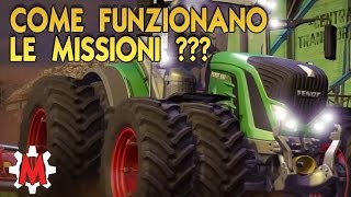 COME FUNZIONANO LE MISSIONI  Farming Simulator 17 [upl. by Liatrice565]