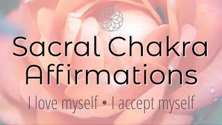 Sacral Chakra Affirmations  Selflove Meditation [upl. by Nyvets965]