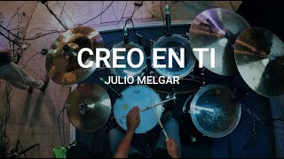 CREO EN TI  JULIO MELGAR COVER BATERIA [upl. by Mazonson]