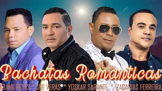 ZACARÍAS FERREÍRA  FRANK REYES  YOSKAR SARANTE  JOE VERAS MIX 30 GRANDES ÉXITOS [upl. by Prebo]