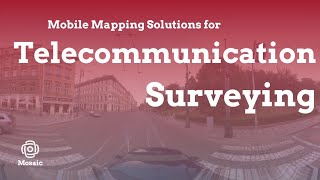 Mosaic Mobile Mapping Solutions for Telecommunication Surveying [upl. by Rtoip637]