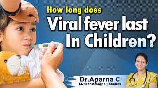 Hi9  How long does Viral fever last in Children  DR APARNA C Sr Neonatology amp Pediatrics [upl. by Talley473]