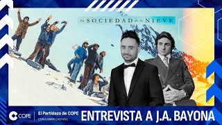 Entrevista a Juan Antonio Bayona director de La Sociedad de la Nieve  El Partidazo de COPE [upl. by Flodnar]