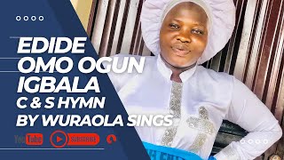 EDIDE OMO OGUN IGBALA Camp S HYMN  WURAOLA SINGS [upl. by Adnahc]