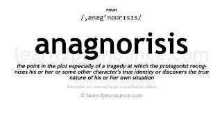 Pronunciation of Anagnorisis  Definition of Anagnorisis [upl. by Schuh]