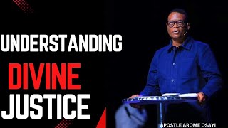 UNDERSTANDING DIVINE JUSTICE  APOSTLE AROME OSAYI [upl. by Lanos]