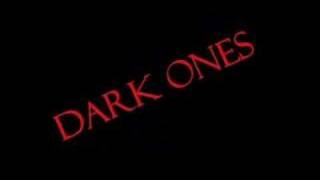 Dark Ones Video [upl. by Hittel]