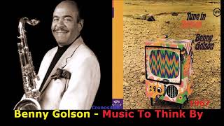 Benny Golson  Music To Think By [upl. by Nnaegroeg]