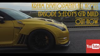 Kream Developments All access Episode 5  Eddys GTR Build HD 2016 [upl. by Nnayram833]