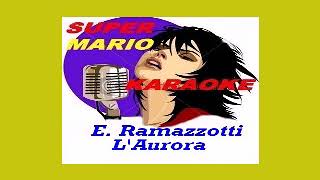 EROS RAMAZZOTTI  L AURORA  KARAOKE [upl. by Stacie]