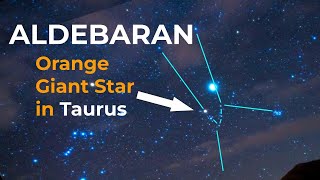 Aldebaran Orange Giant Star in Taurus the Bull Constellation [upl. by Yrellih]