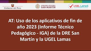 Uso de los aplicativos de fin de año 2023 Infor Téc Pedag  IGA de la DRE SM y la UGEL Lamas [upl. by Nnylsor222]