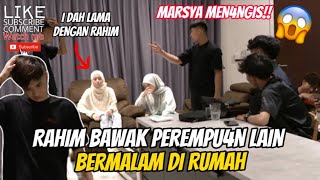 RAHIM BAWAK PEREMPU4N LAIN BERMAL4M DI RUM4H  MARSYA MEN4NG1S 😱 [upl. by Namilus]