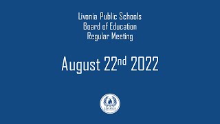 Livonia Public Schools Regular Meeting August 22 2022 [upl. by Hardie]