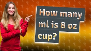 How many ml is 8 oz cup [upl. by Nivad]